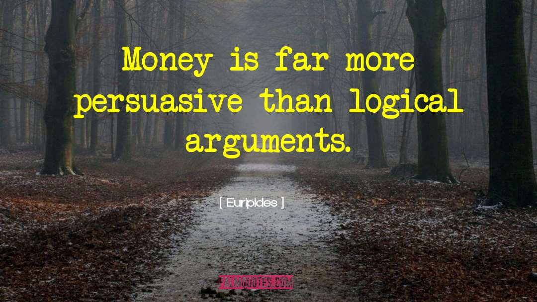 Logical Arguments quotes by Euripides