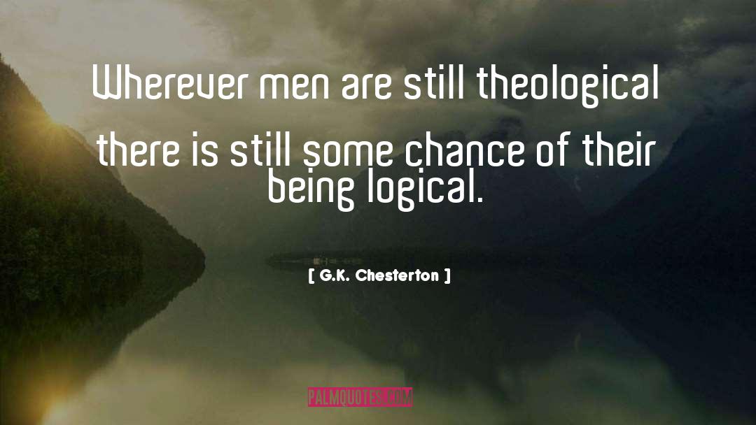 Logical Fallacies quotes by G.K. Chesterton