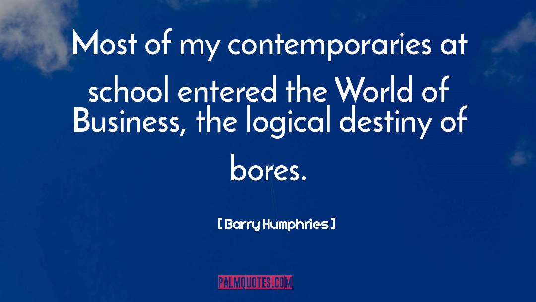 Logical Fallacies quotes by Barry Humphries