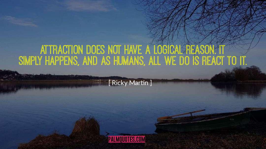 Logical Fallacies quotes by Ricky Martin