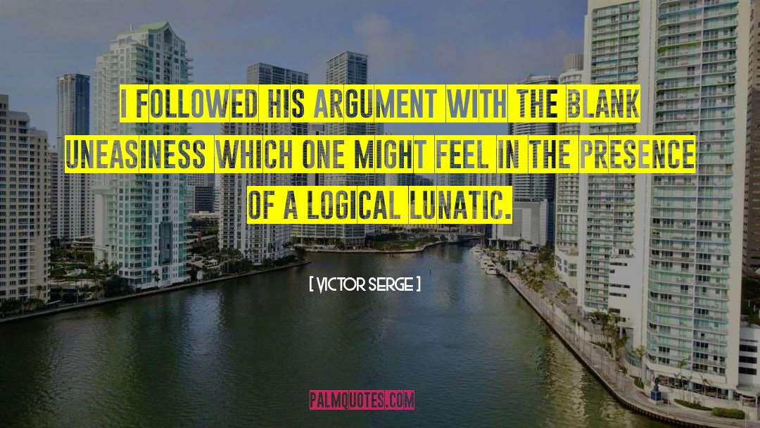 Logical Fallacy quotes by Victor Serge