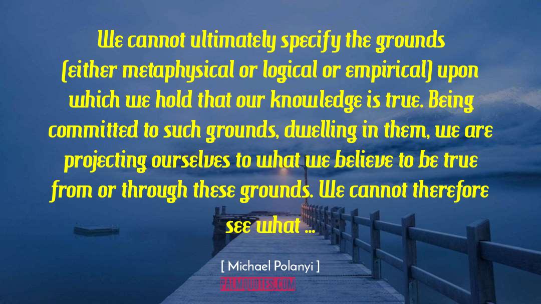 Logical Fallacy quotes by Michael Polanyi