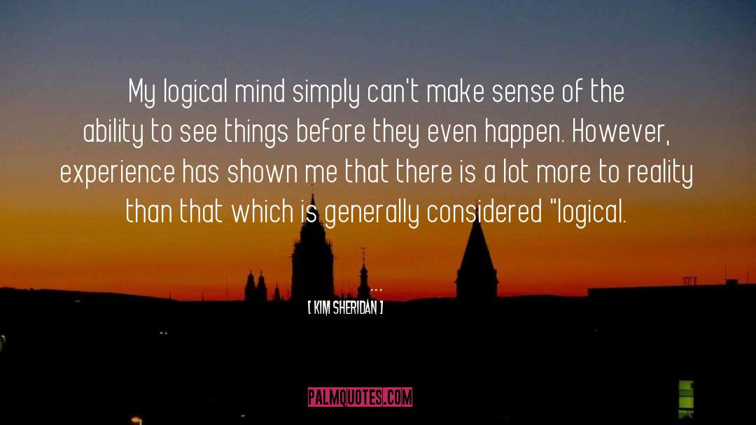 Logical Mind quotes by Kim Sheridan