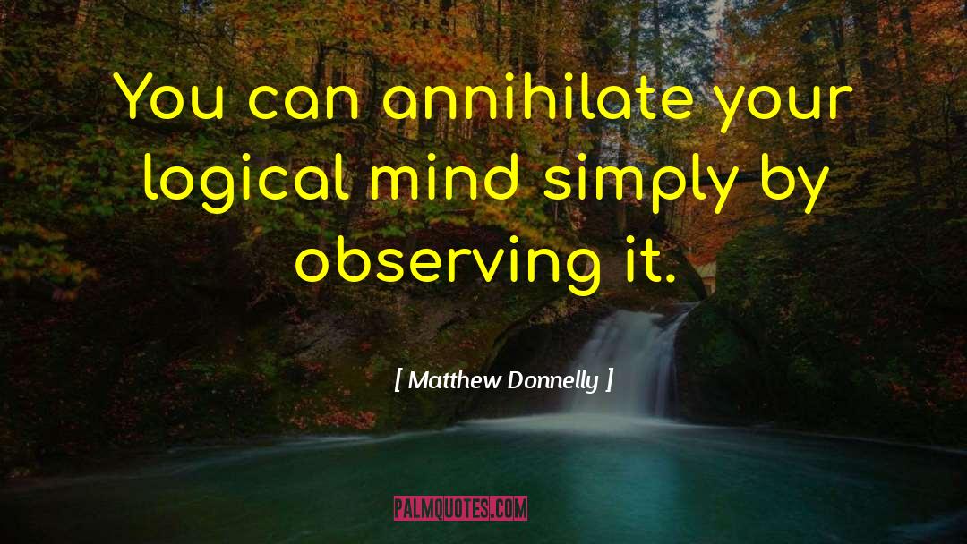 Logical Mind quotes by Matthew Donnelly