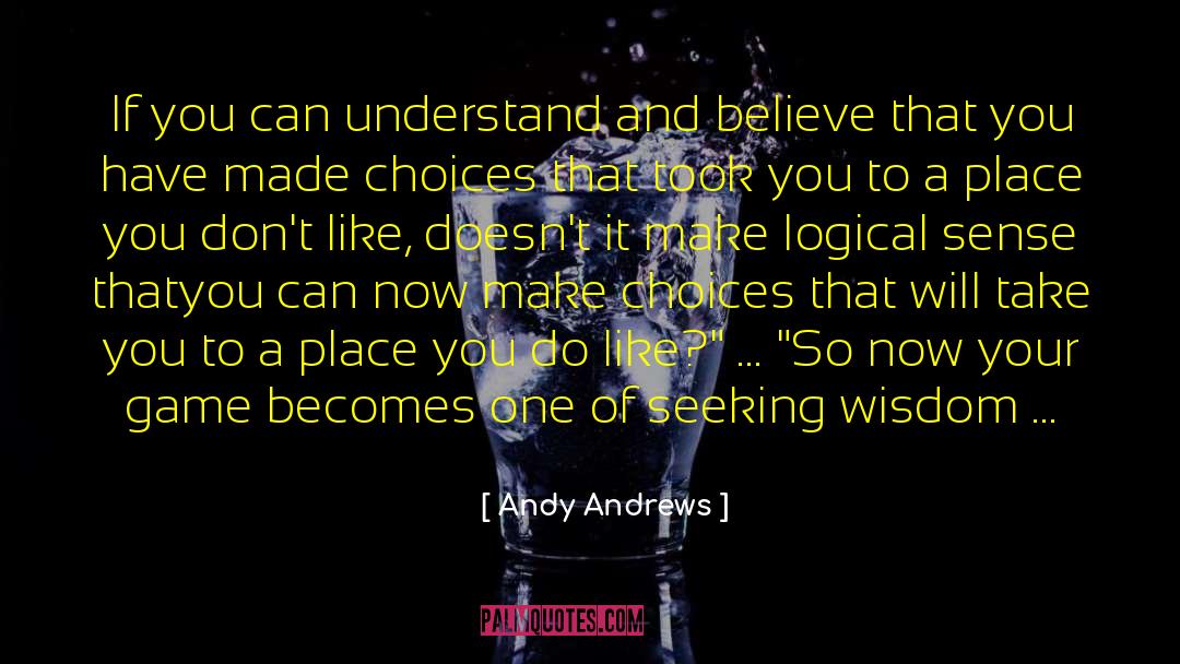 Logical Mistake quotes by Andy Andrews