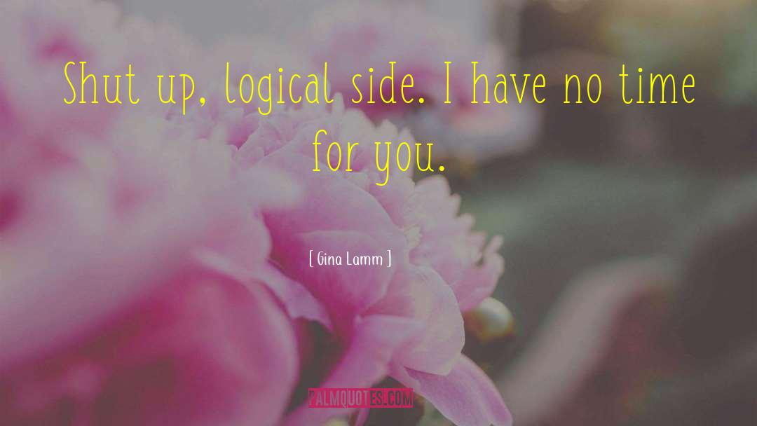 Logical Positivism quotes by Gina Lamm