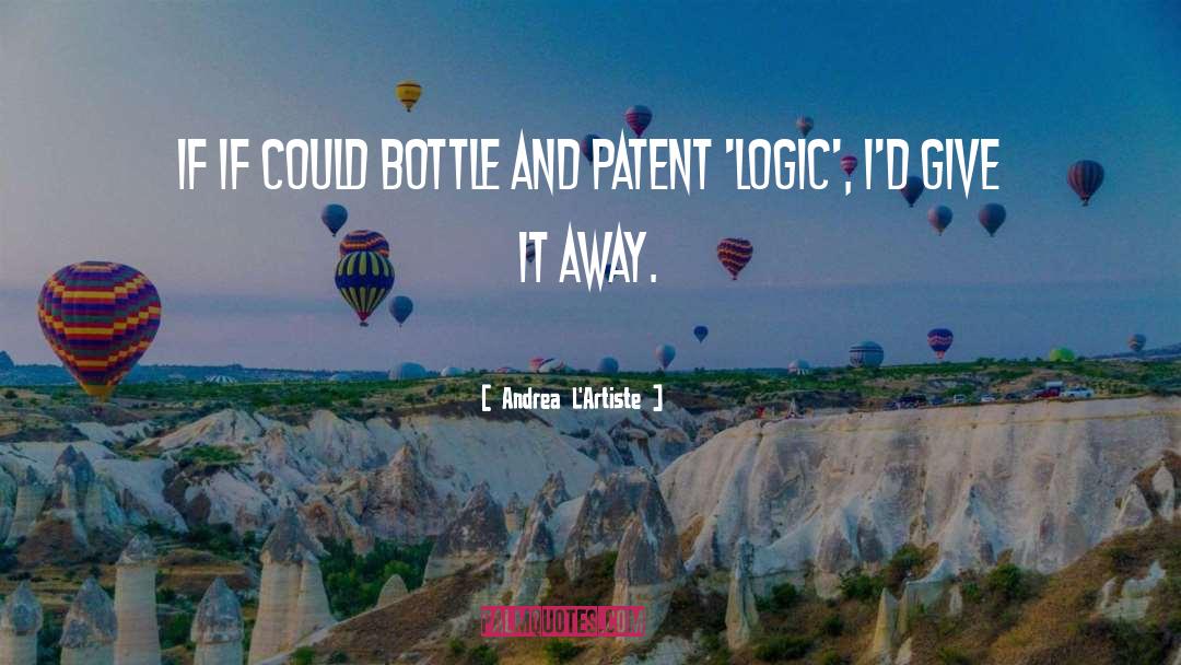 Logical Thinking quotes by Andrea L'Artiste
