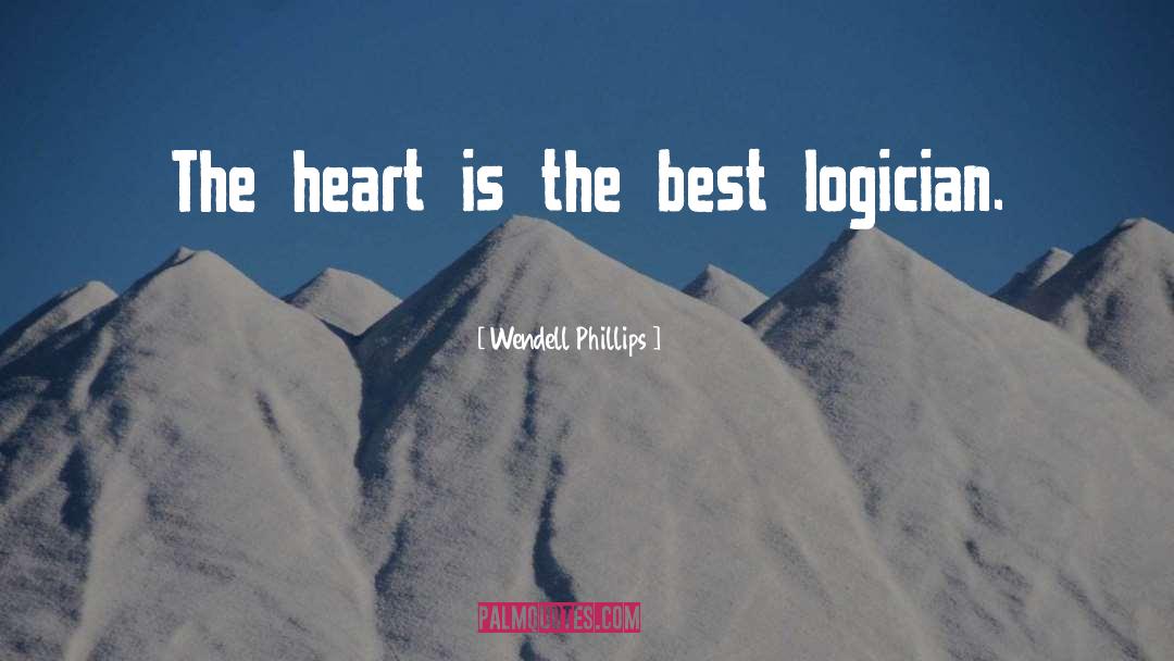 Logician quotes by Wendell Phillips