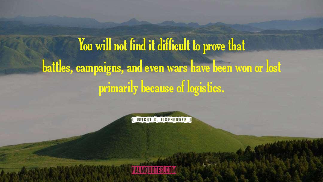 Logistics quotes by Dwight D. Eisenhower