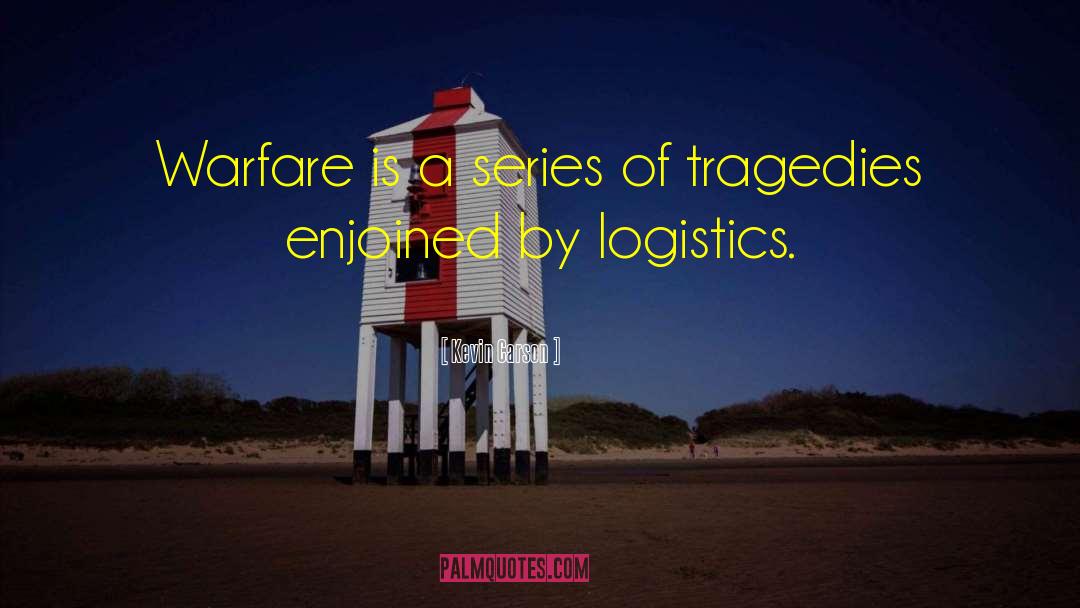 Logistics quotes by Kevin Carson