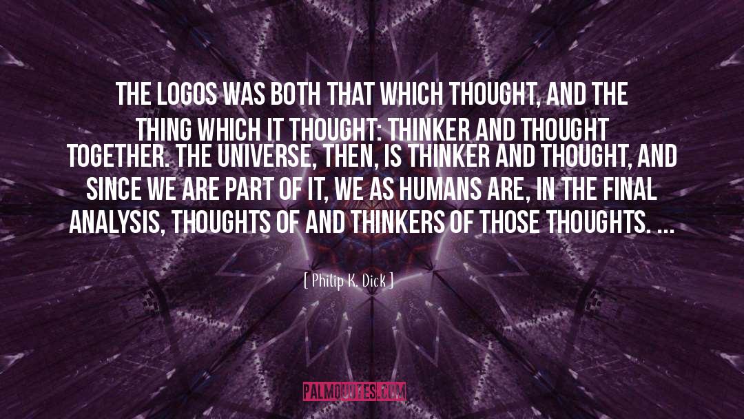 Logos quotes by Philip K. Dick