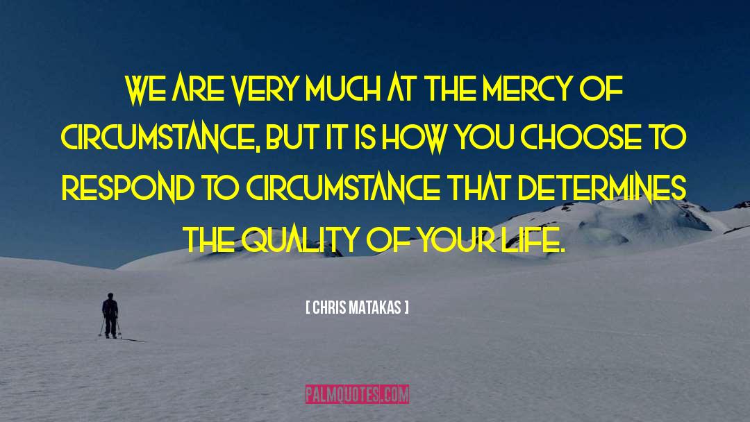 Logotherapy quotes by Chris Matakas