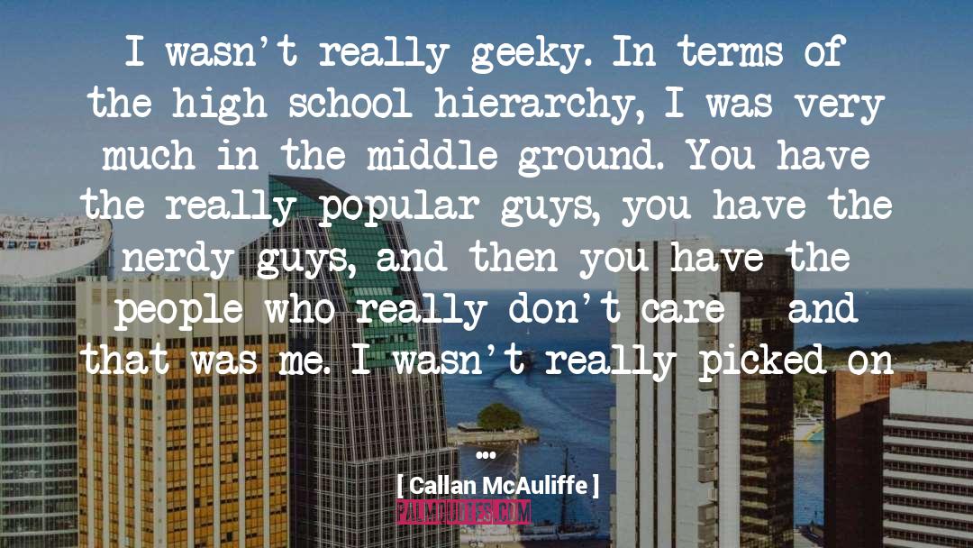 Loiederman Middle School quotes by Callan McAuliffe