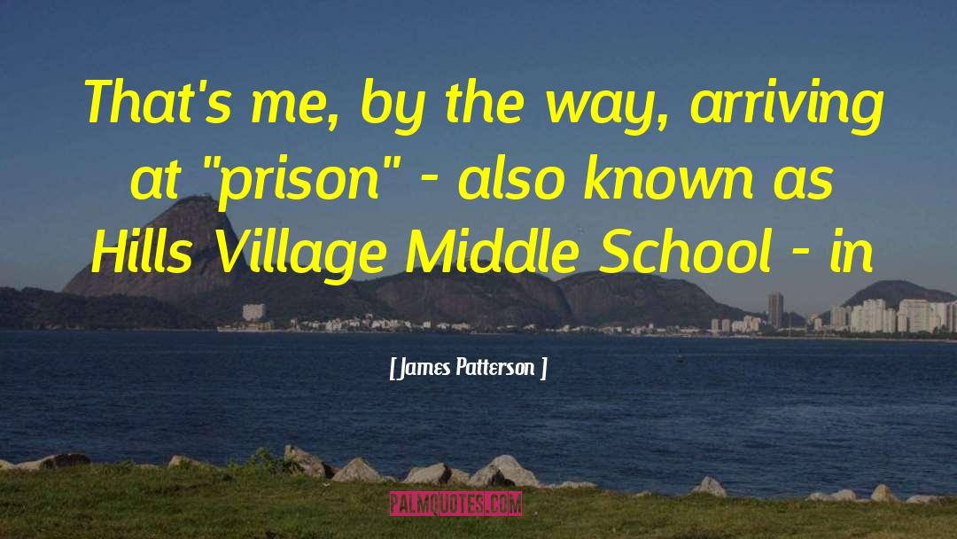 Loiederman Middle School quotes by James Patterson