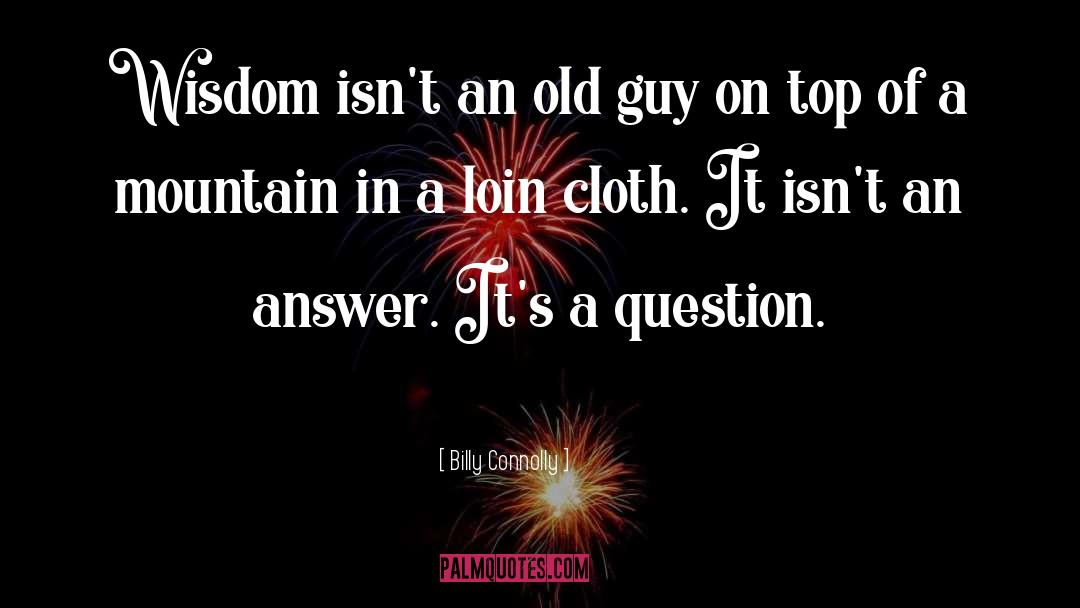 Loin quotes by Billy Connolly