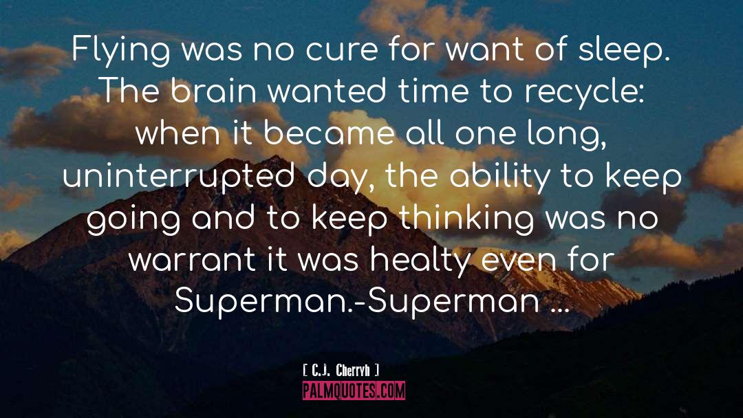 Lois Lane Clark Kent Superman quotes by C.J. Cherryh