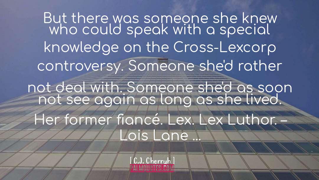 Lois Lane Lex Luthor quotes by C.J. Cherryh