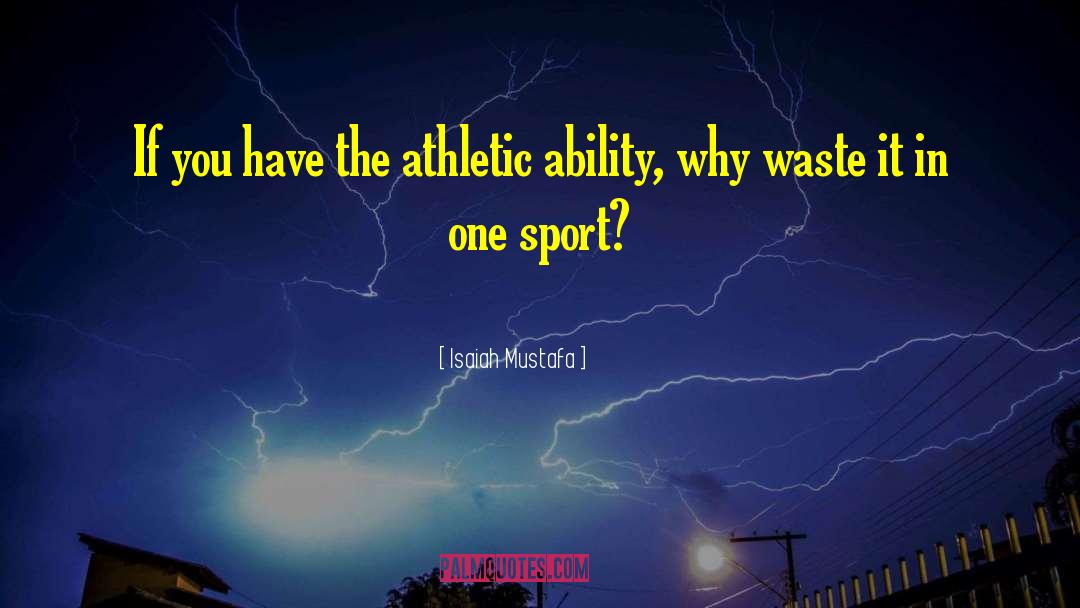 Loiselle Sport quotes by Isaiah Mustafa