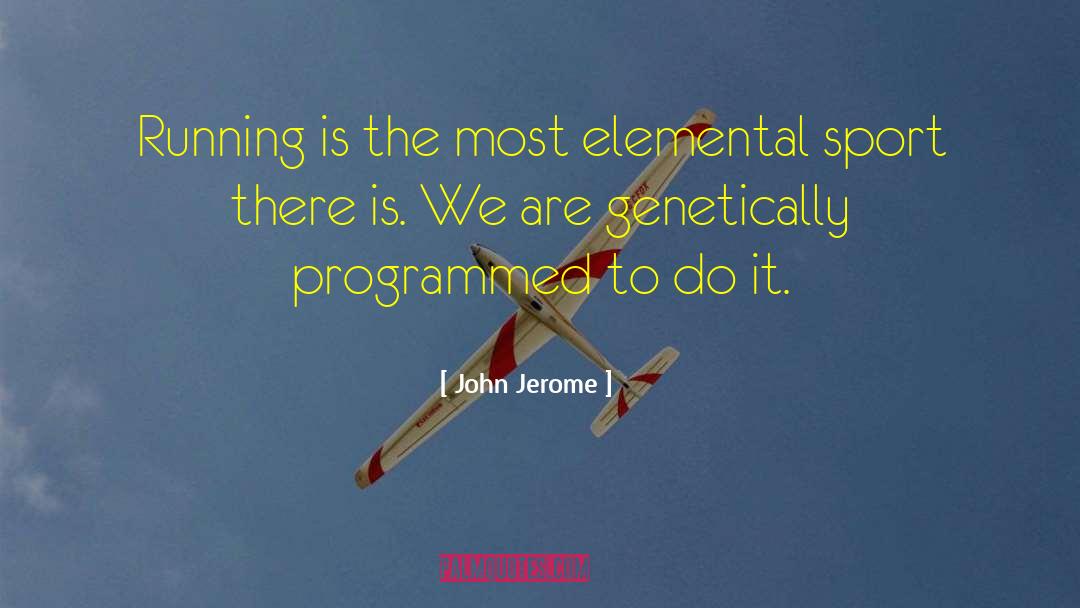 Loiselle Sport quotes by John Jerome