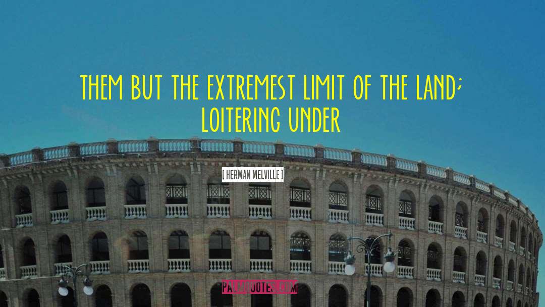 Loitering quotes by Herman Melville