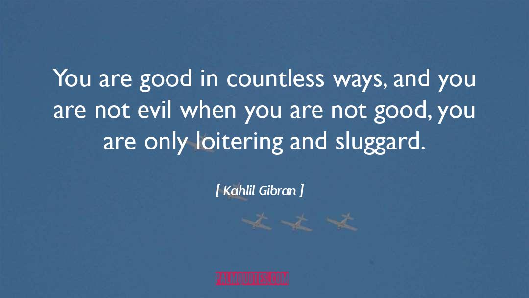 Loitering quotes by Kahlil Gibran
