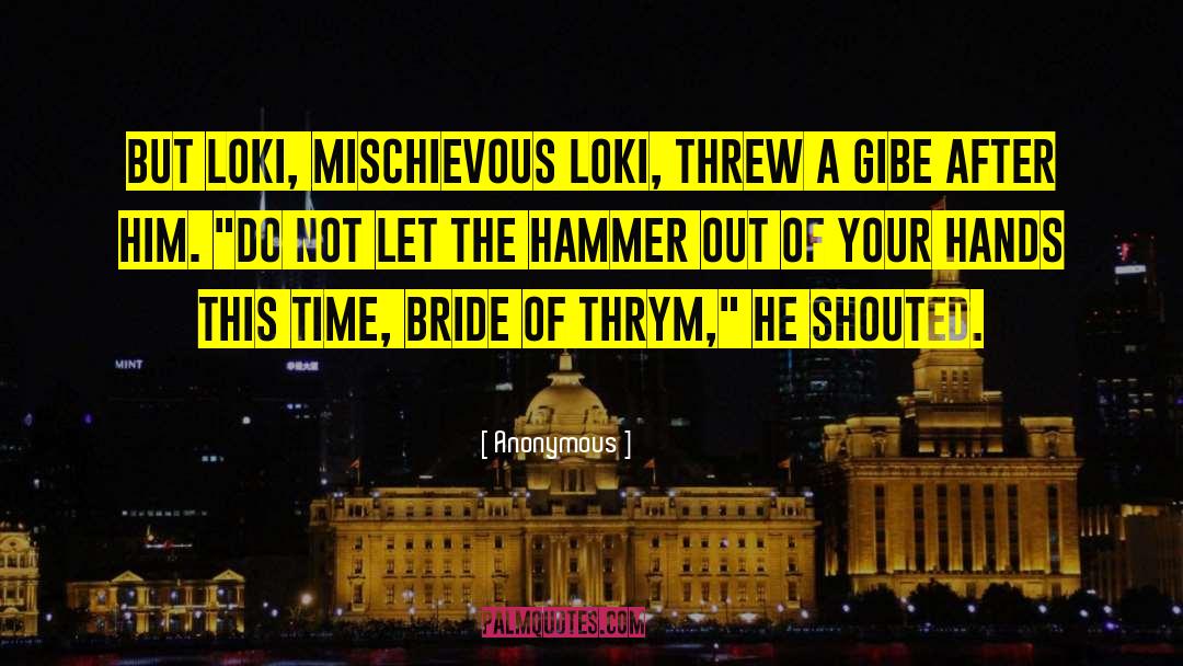Loki quotes by Anonymous