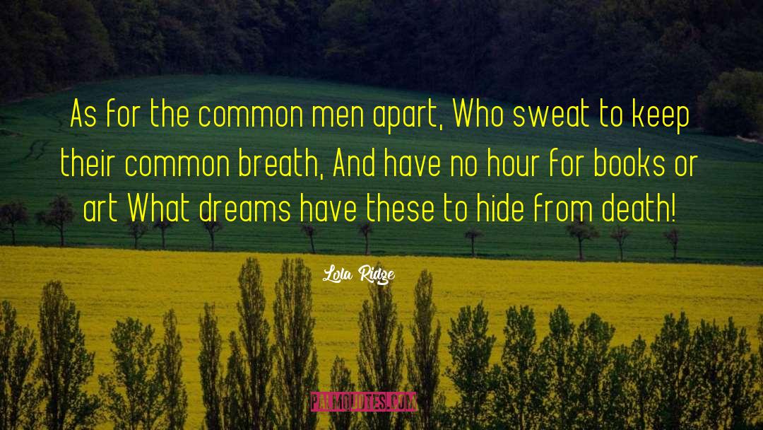 Lola Montez quotes by Lola Ridge