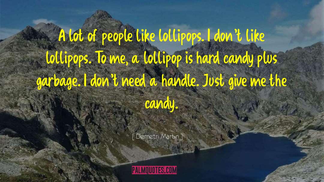 Lollipop quotes by Demetri Martin