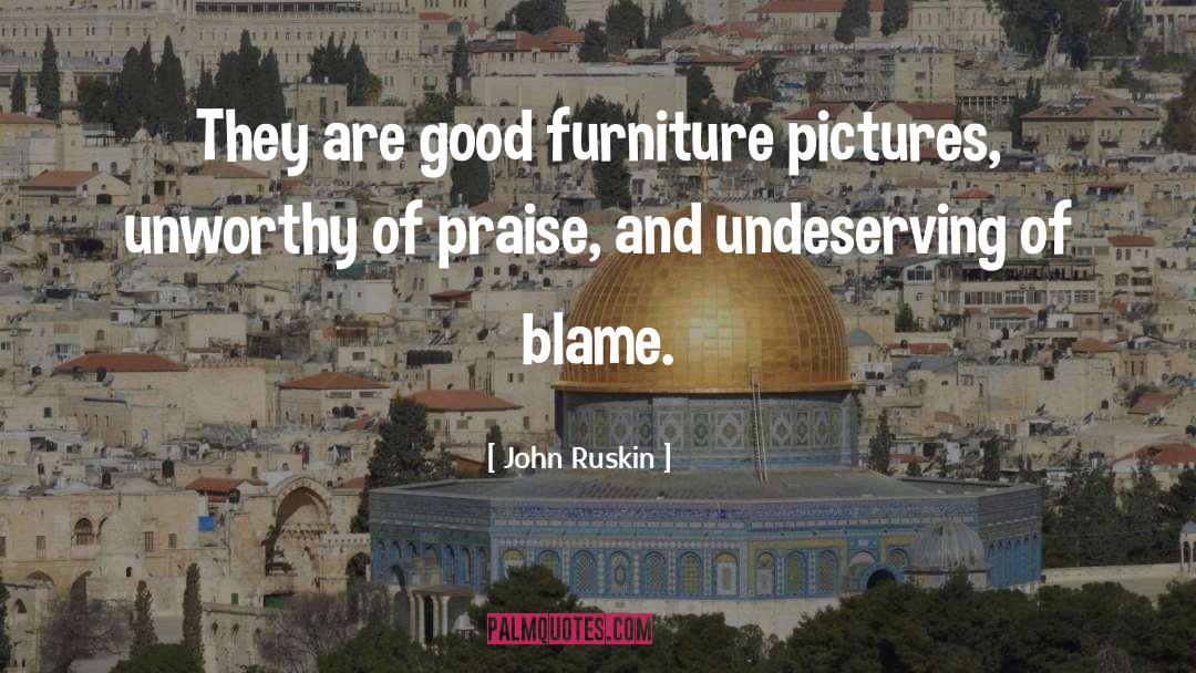 Lolls Furniture quotes by John Ruskin