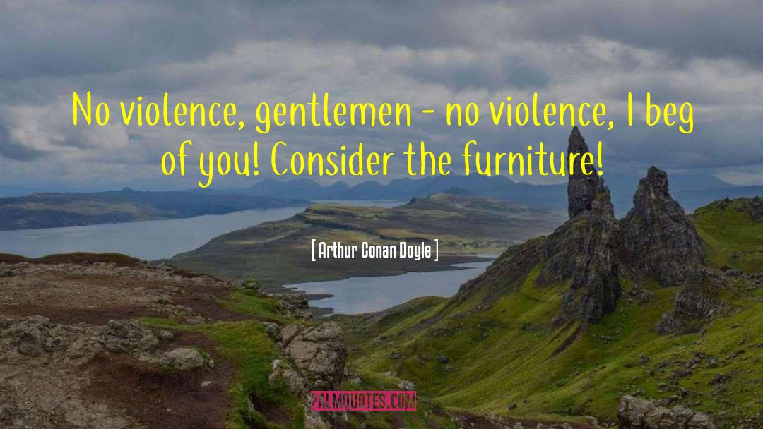 Lolls Furniture quotes by Arthur Conan Doyle
