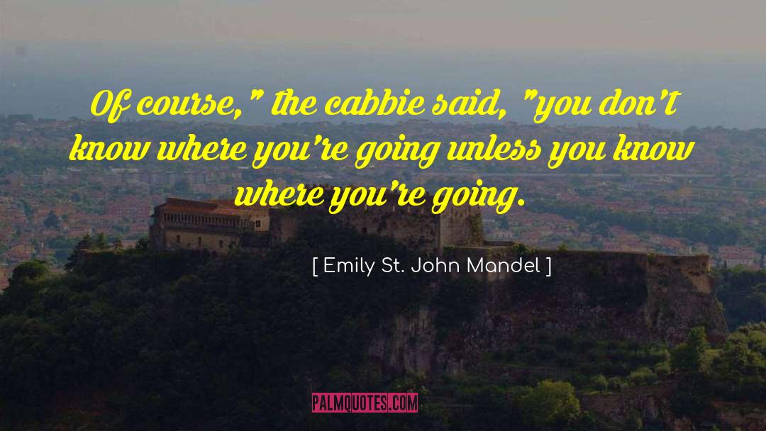London Cabbie quotes by Emily St. John Mandel