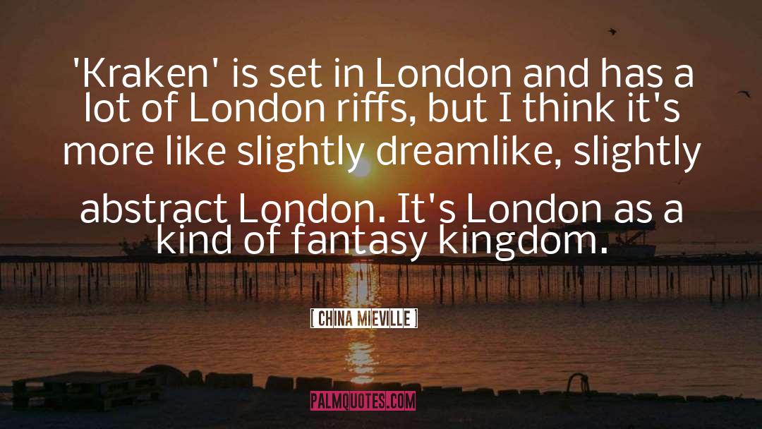 London Cabbie quotes by China Mieville