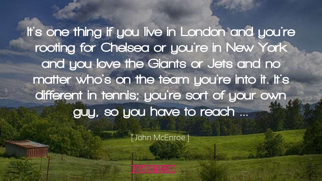 London Londoners quotes by John McEnroe