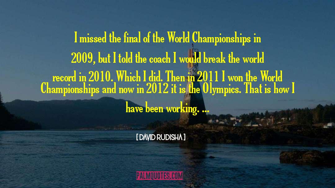 London Olympics 2012 quotes by David Rudisha