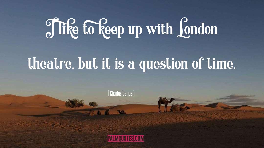 London quotes by Charles Dance