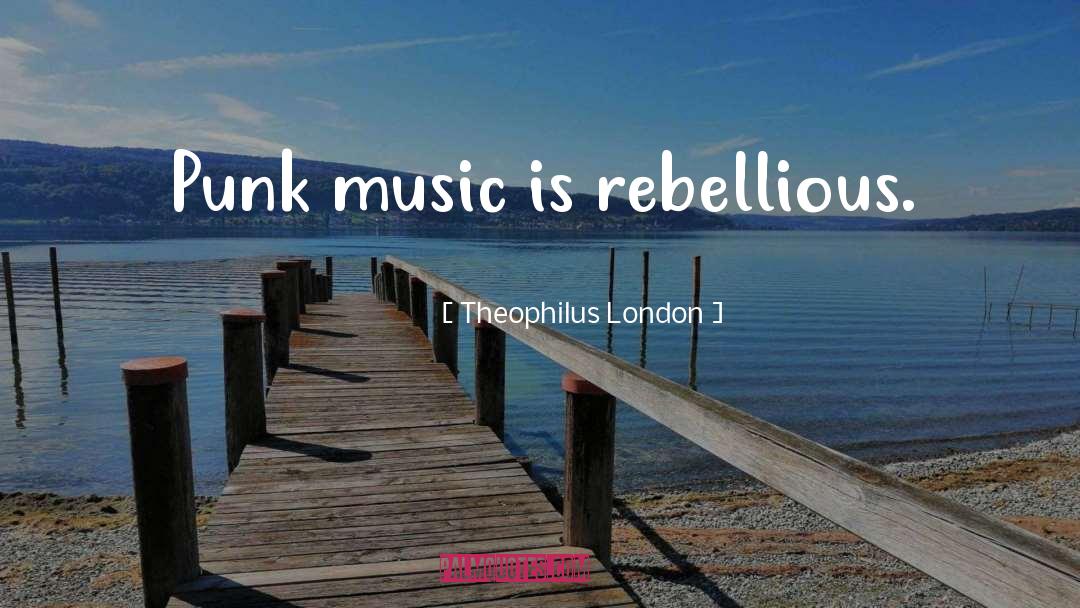 London quotes by Theophilus London