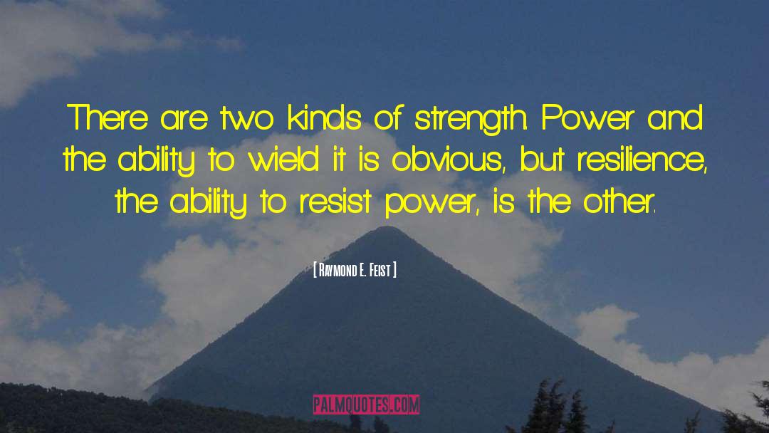 London Strength Resilience quotes by Raymond E. Feist