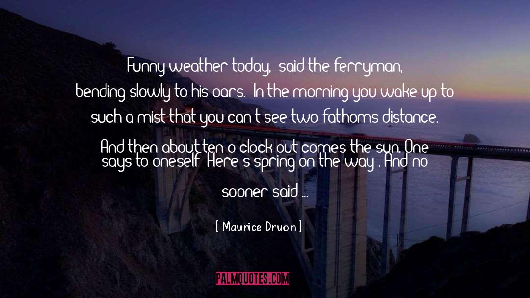 London Weather quotes by Maurice Druon