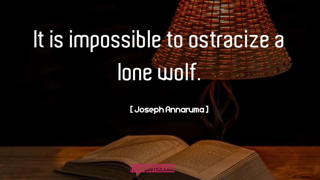 Lone Wolf Biker quotes by Joseph Annaruma