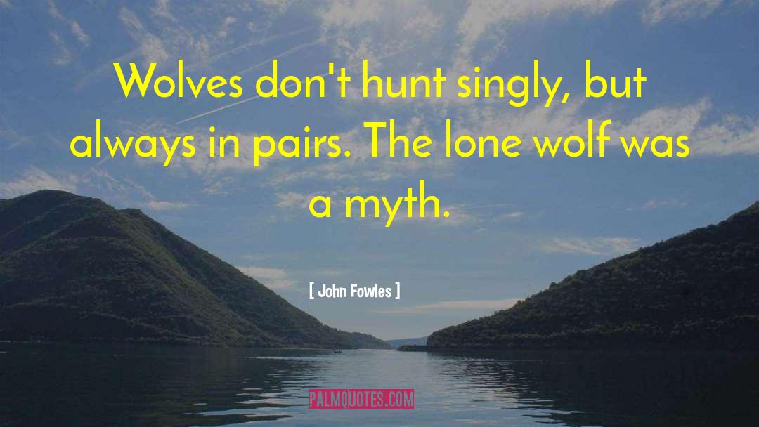 Lone Wolf Biker quotes by John Fowles