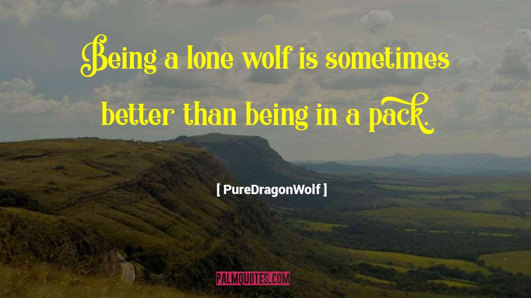 Lone Wolf Rising quotes by PureDragonWolf
