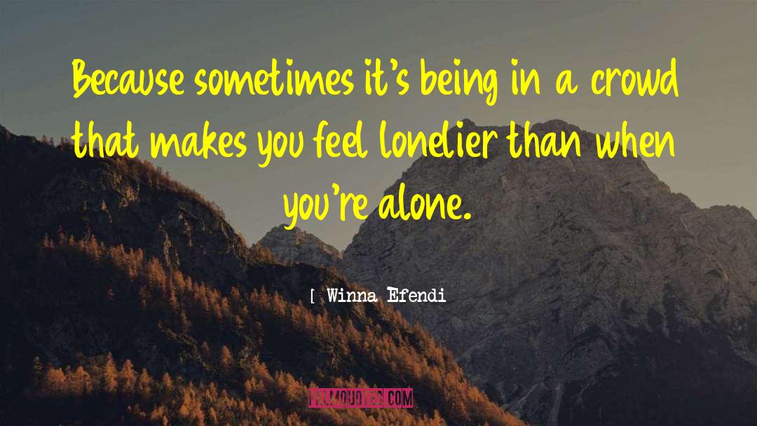 Lonelier quotes by Winna Efendi