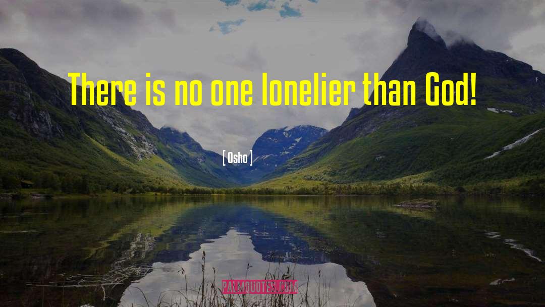 Lonelier quotes by Osho