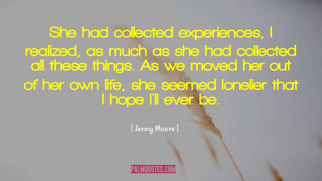 Lonelier quotes by Jenny Moore