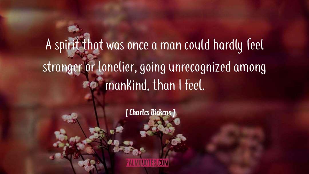 Lonelier quotes by Charles Dickens