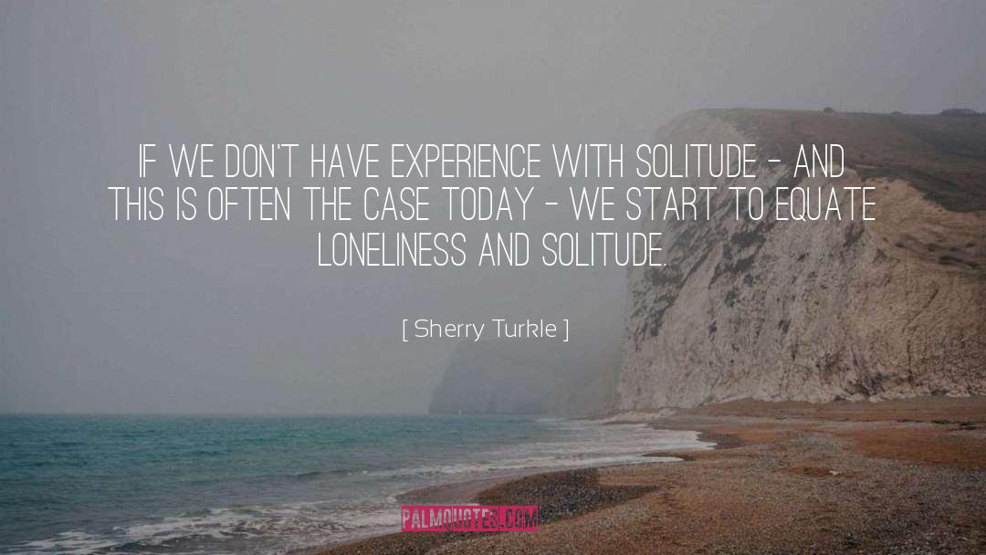 Loneliness And Solitude quotes by Sherry Turkle