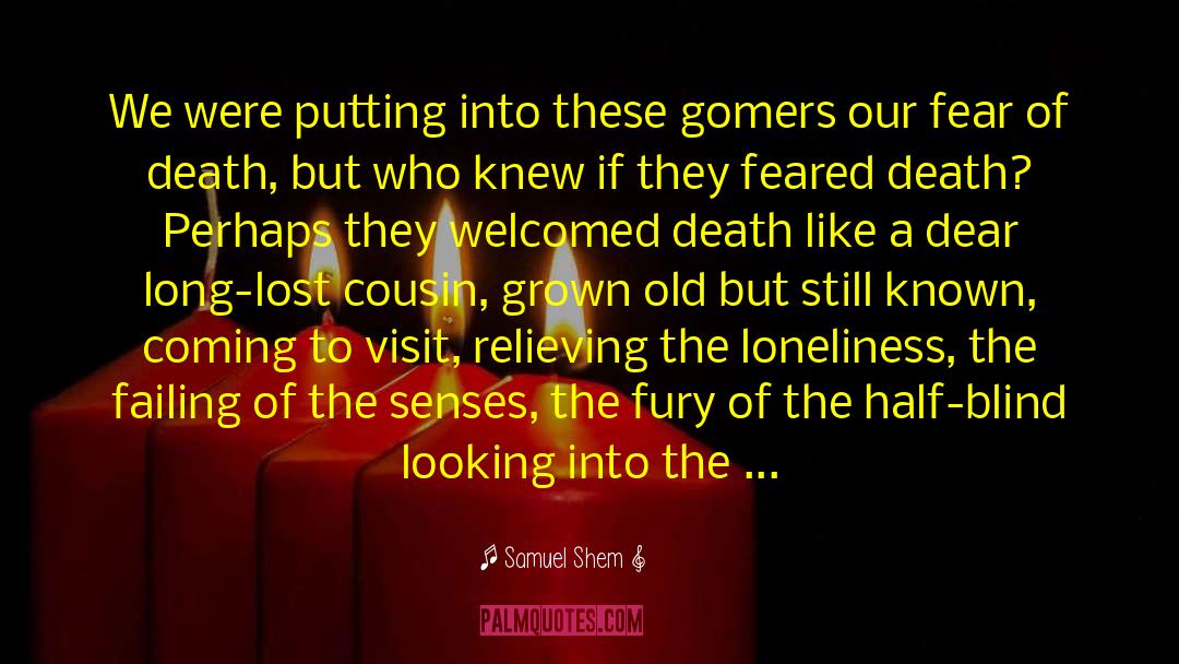 Loneliness Death Breathe quotes by Samuel Shem