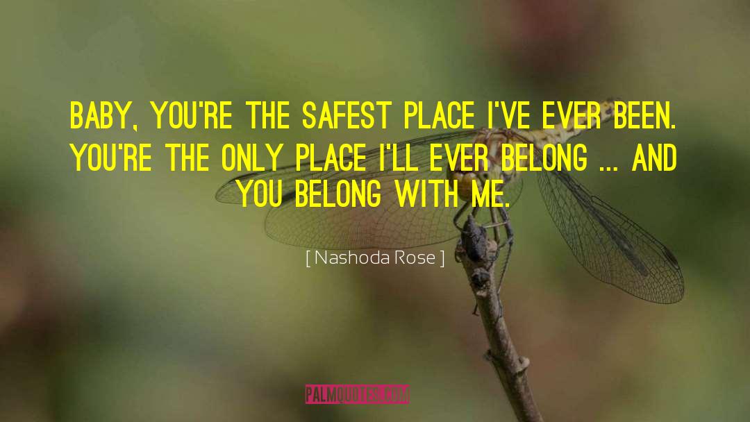 Loneliness Is The Safest Place I Know Quote quotes by Nashoda Rose