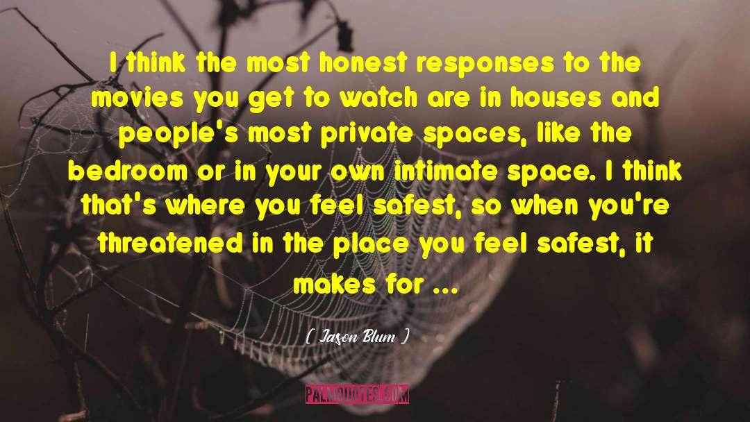 Loneliness Is The Safest Place I Know Quote quotes by Jason Blum