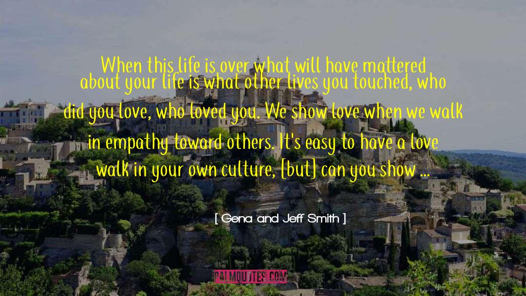 Loneliness Of Love quotes by Gena And Jeff Smith